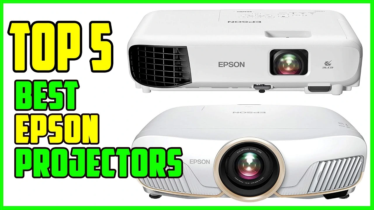 5 Best Epson Projectors for your business and home.